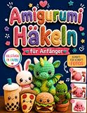 Amigurumi häkeln für Anfänger: Ganz ohne Frust zu süßen Kuscheltieren, auch wenn du noch nie eine Häkelnadel in der Hand hattest | Einfache Anleitungen, klar erklärt, mit Fotos zu jedem Schritt