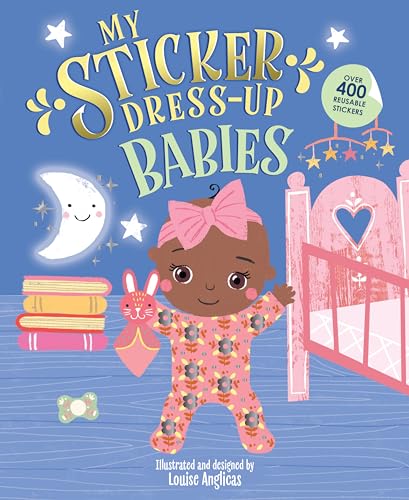 My Sticker Dress-Up: Babies: Awesome Activity Book with 350+ Stickers for Unlimited Possibilities!