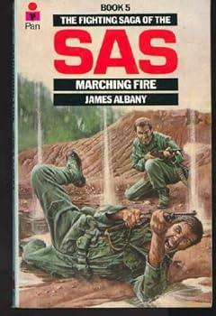 Marching Fire - Book #5 of the Fighting Saga of the SAS