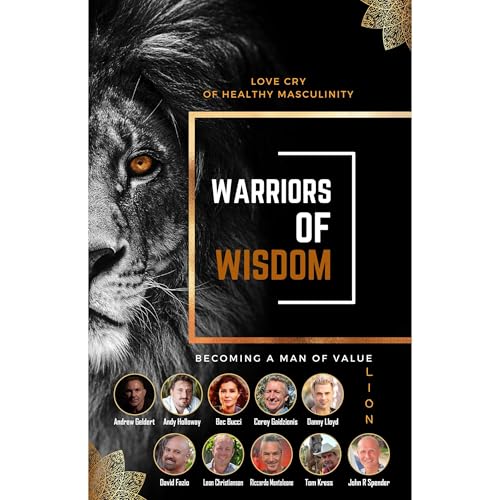 Lion - The Love Cry of Healthy Masculinity Audiolibro Por Warriors of Wisdom, Andy Holloway, David Fazio, Tom Kress, Leon Chr