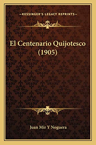 El Centenario Quijotesco (1905) (Spanish Edition)