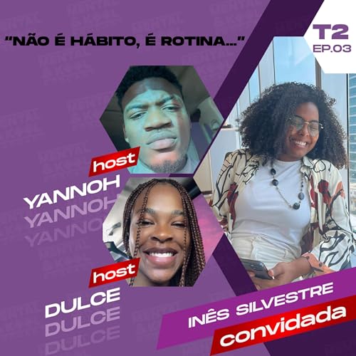 M&K Podcast T2/Ep 3 (ft. In&ecirc;s Silvestre) - "N&atilde;o &eacute; h&aacute;bito, &eacute; rotina.."