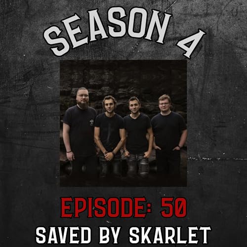 Season 4 Ep 50: Saved By Skarlet