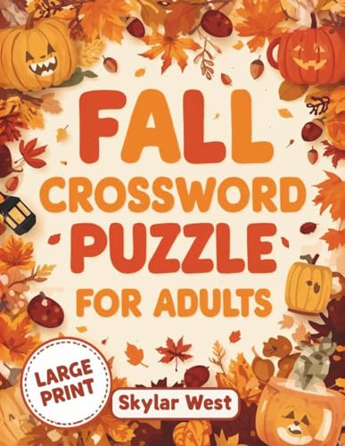 Fall Crossword Puzzle Book for Adults: Autumn-Themed 