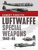 Luftwaffe Special Weapons 1942–45 (English Edition)