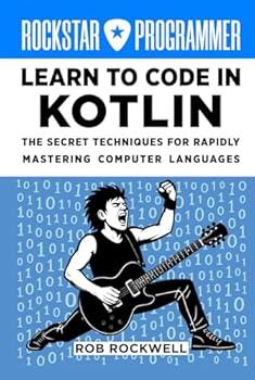 Hardcover Rockstar Programmer: Learn to Code in Kotlin Book
