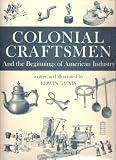 Colonial Craftsmen and the Beginnings of American Industry