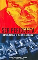 Ser periodista. La vida y legado de Carlos M. Castaneda 0974522961 Book Cover