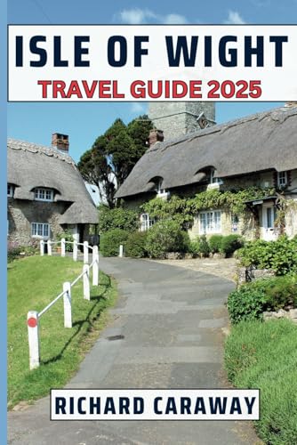 Isle of Wight Travel Guide 2025: Expert Guide to the Best