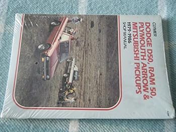 Dodge D50, Ram 50, Plymouth arrow & Mitsubishi pickups, 1979-1986: Shop manual