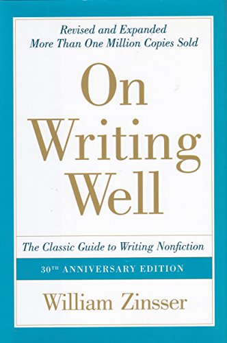 On Writing Well: The Classic Guide To Writing Nonfiction: 30th An...