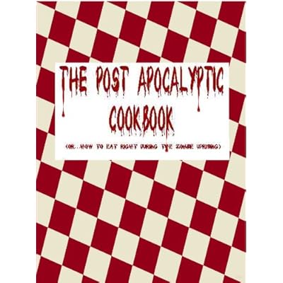 The Post-Apocalyptic Cookbook