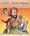 Lives of the Explorers: Discoveries, Disasters (and What the Neighbors Thought)