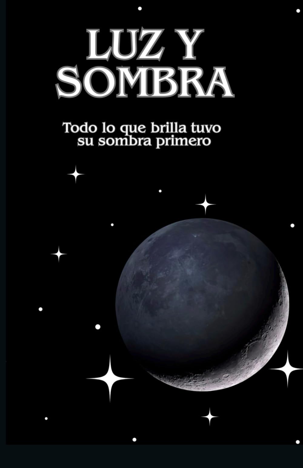 Luz y Sombra: Todo lo que brilla tuvo su sombra primero