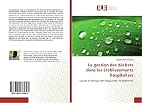 La Gestion Des Da(c)Chets Dans Les A(c)Tablissements Hospitaliers 3841673899 Book Cover
