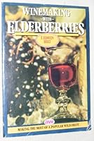 Winemaking with Elderberries 0900841621 Book Cover