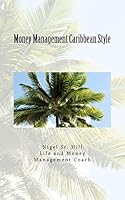 Money Management Caribbean Style 1522774750 Book Cover