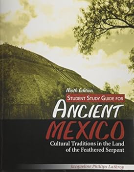 Unknown Binding Student Study Guide for Ancient Mexico: Cultural Traditions in the Land of the Feathered Serpent, Ninth (9th) Edition Book