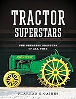 Tractor Superstars: The Greatest Tractors of All Time 0760349312 Book Cover