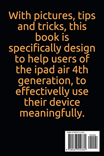 IPAD AIR 4TH GENERATION USER GUIDE: A Simple Complete Manual For Beginners And Seniors To Effectively Master The New Apple 10.9” Ipad And Tips & Tricks For Ipados 14