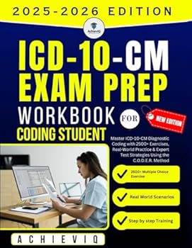 Paperback ICD-10-CM Exam Prep Workbook for Coding Students 2025–2026: Master ICD-10-CM Diagnostic Coding with 2500+ Exercises, Real-World Practice & Expert Test Strategies Using the C.O.D.E.R. Method Book