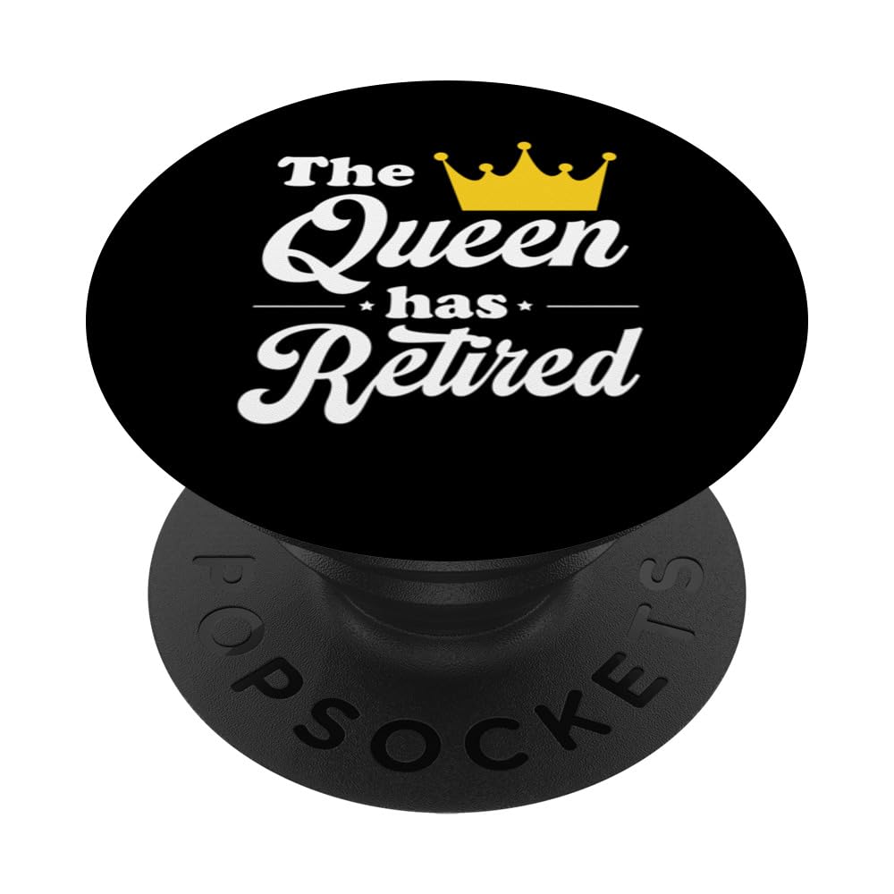 The Queen Has Retired Retirement PopSockets Swappable PopGrip, Black