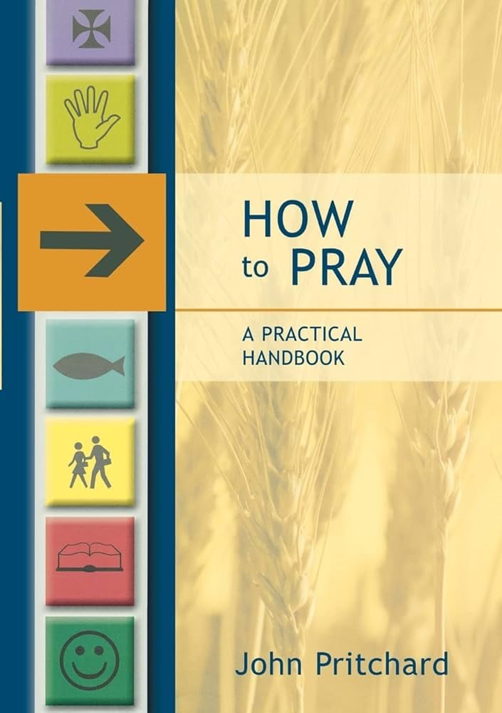How to Pray: A Practical Handbook