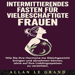 Intermittierendes Fasten F&uuml;r Vielbesch&auml;ftigte Frauen cover art