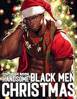 Handsome Black Men Christmas Coloring Book: Sensational Guys Coloring Pages With Festive Christmas Illustrations For Adults To Have Fun & Get Relaxed B0CQ478R8M Book Cover