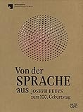  Von der Sprache aus: Joseph Beuys zum 100. Geburtstag (Zeitgenössische Kunst)