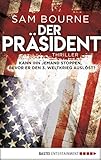  Der Präsident: Thriller (Maggie-Costello-Reihe 1)