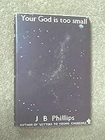 Is Your God Too Small? 0998170305 Book Cover