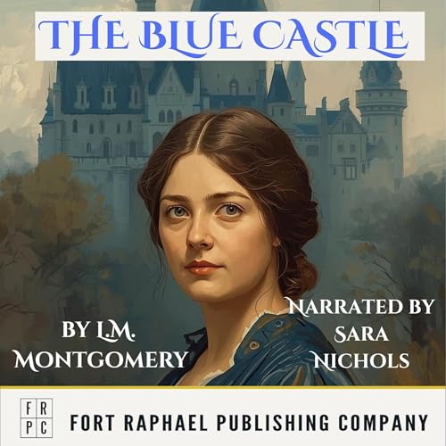 『The Blue Castle - Unabridged』のカバーアート
