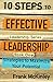 10 Steps to Effective Leadership: Strategies to Maximize Your Potential (Leadership Series)