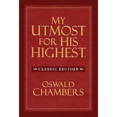My Utmost for His Highest: Classic Edition