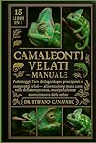 manuale di vela per bambini  CAMALEONTI VELATI MANUALE: Padroneggia l\'arte della guida per principianti ai camaleonti velati: alimentazione, muta, controllo della temperatura, manipolazione e mantenimento della salute