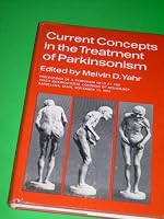 Current Concepts in the Treatment of Parkinsonism: Proceedings of a Symposium Held at the Tenth International Congress of Neurology, Barcelona, Septem 0911216839 Book Cover