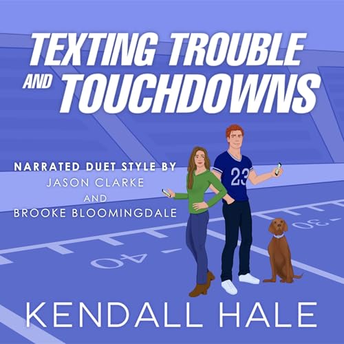 Texting, Trouble &amp;amp; Touchdowns by Kendall Hale episode artwork