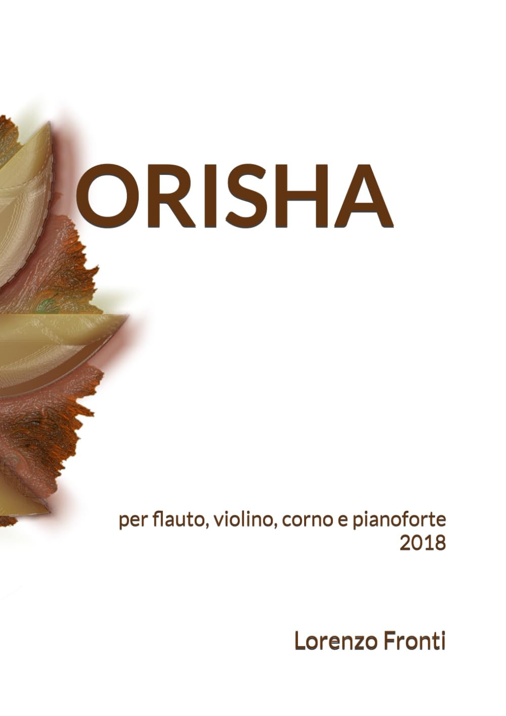 Orisha: per flauto, violino, corno e pianoforte 2018