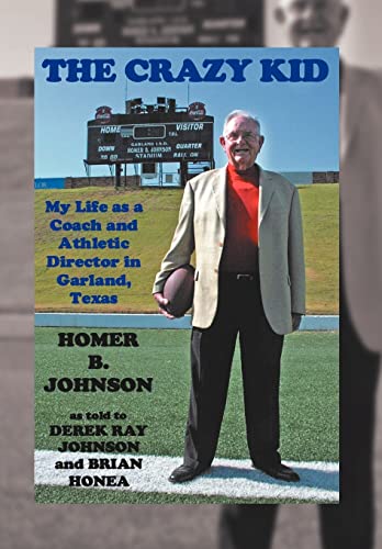 The Crazy Kid: My Life as a Coach and Athletic Director in Garland, Texas