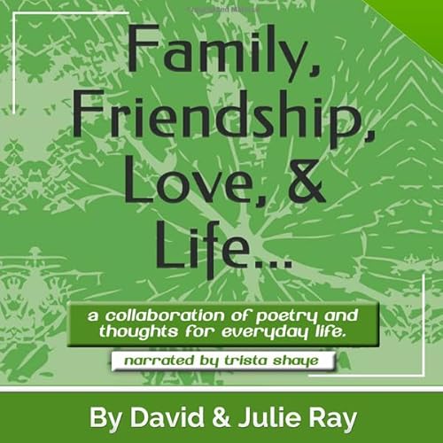 Couverture de Family, Friendship, Love, and Life...