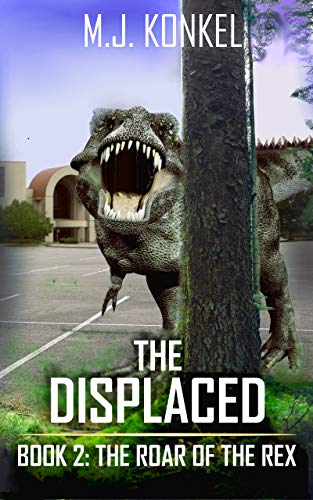The Roar of the Rex (The Displaced Book 2)