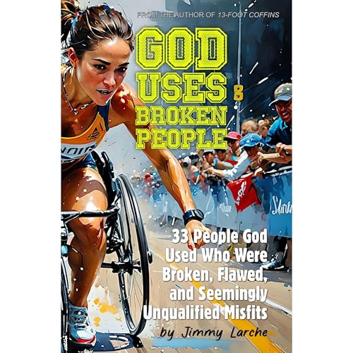 God Uses Broken People : Jimmy Larche episode artwork