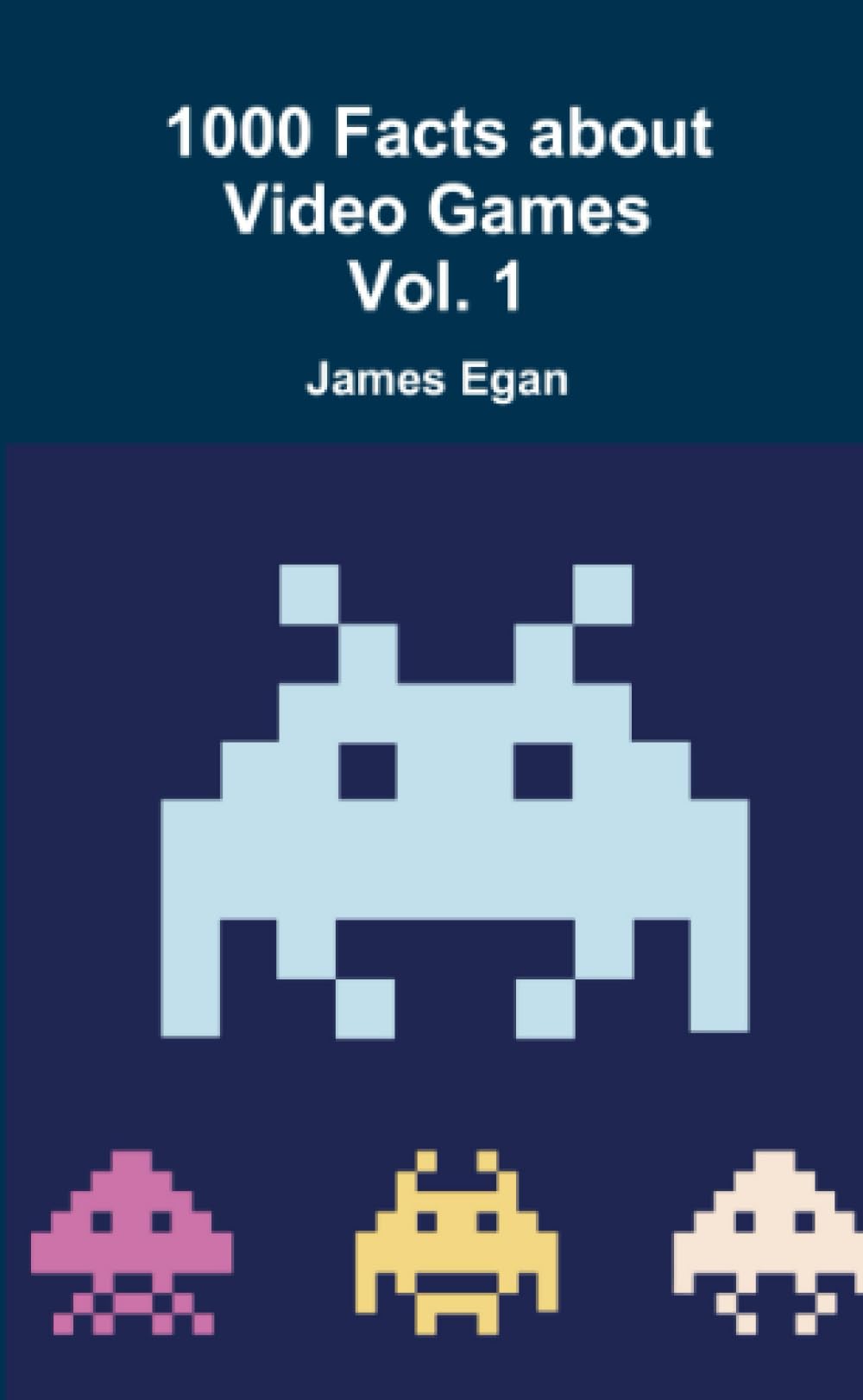 1000 Facts about Video Games Vol. 1