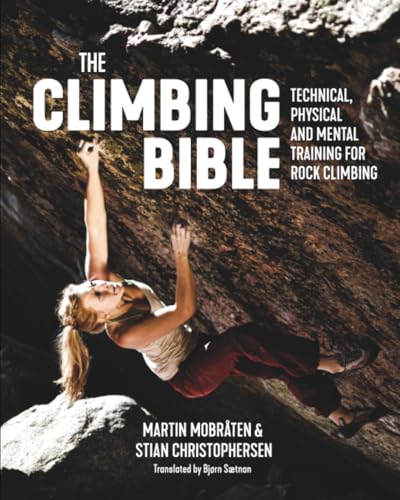 The Climbing Bible: Technical, physical and mental training for rock climbing