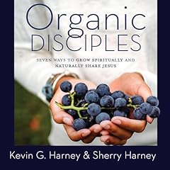 Organic Disciples Audiolibro Por Kevin G. Harney, Sherry Harney arte de portada