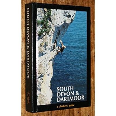 South Devon and Dartmoor: A Climbers' Guide