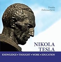 Nikola Tesla - Knowledge, Thought, Work, Education 8651522266 Book Cover