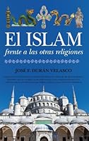 El islam frente a las otras religiones 8415338716 Book Cover