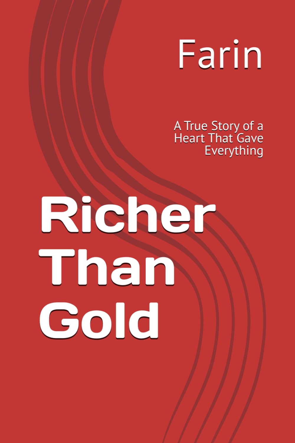 Richer Than Gold: A True Story of a Heart That Gave Everything